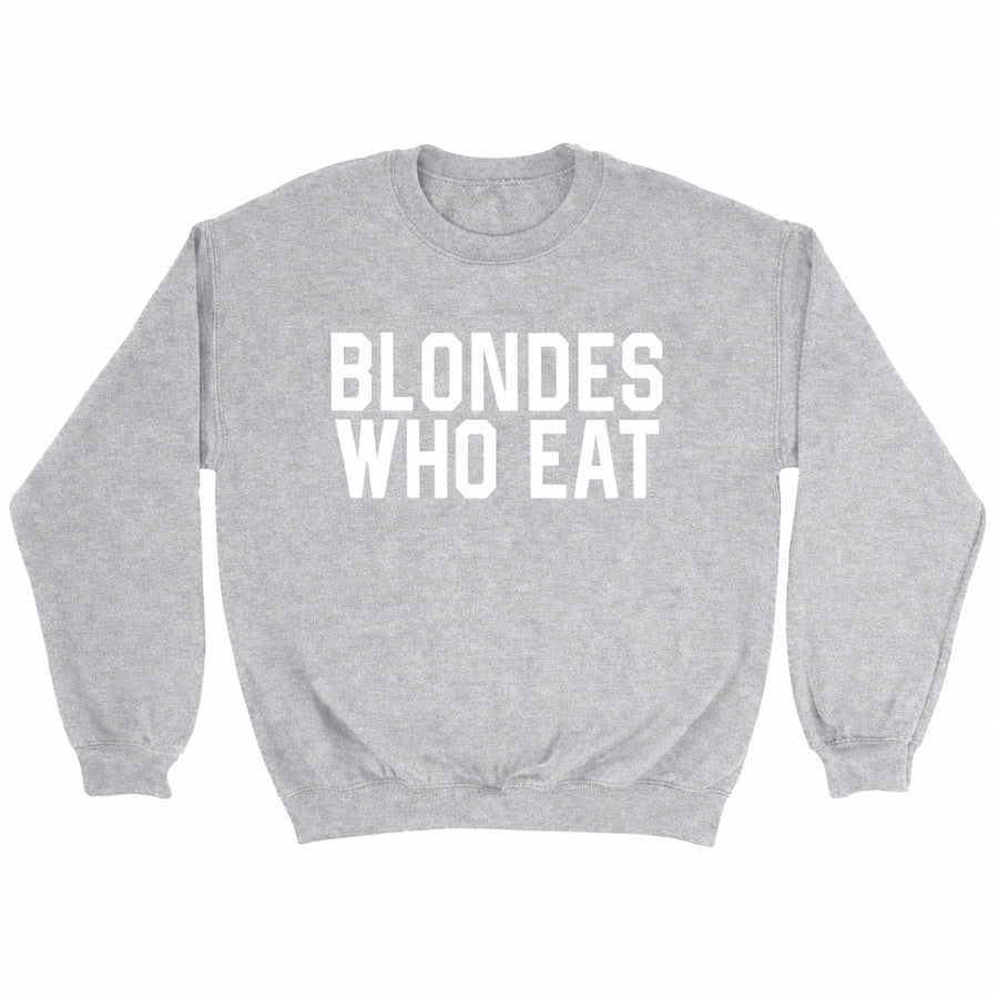 Blondes Who Eat Crewneck